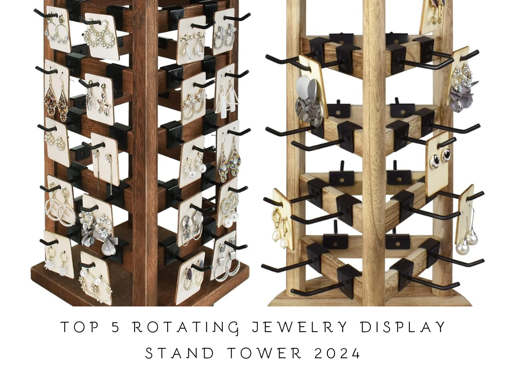 Read more about the article TOP 5 ROTATING JEWELRY DISPLAY STAND TOWER 2024